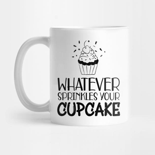 Cupcake - Whatever sprinkles your cupcake by KC Happy Shop